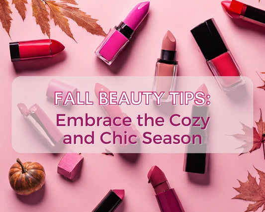 Fall Beauty Tips: Embrace the Cozy and Chic Season