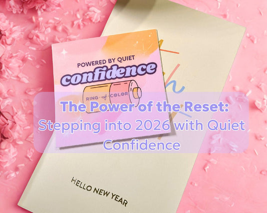 The Power of the Reset: Stepping into 2026 with Quiet Confidence